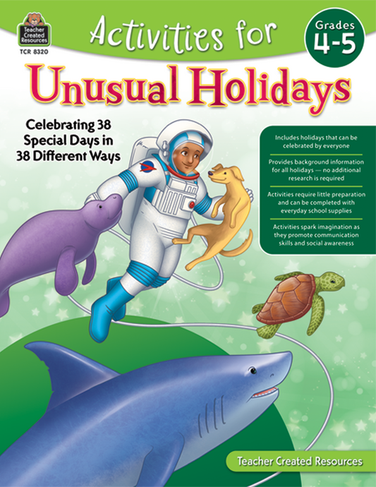 Activities for Unusual Holidays: Celebrating 38 Special Days in 38 Different Ways (Gr. 4–5)